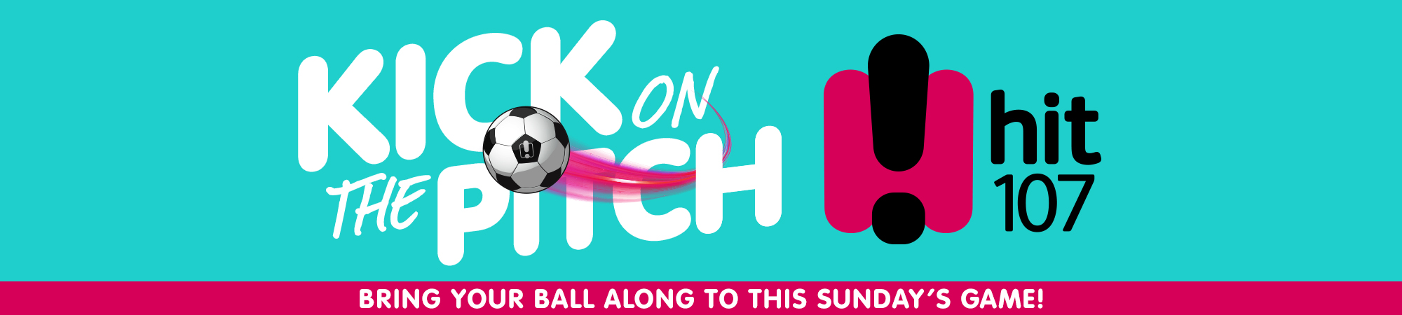 Kick on the Pitch presented by Hit 107 at Coopers Stadium