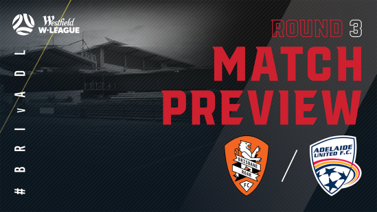 Westfield W-League 2018/19 Round 3 Preview – #BRIvADL